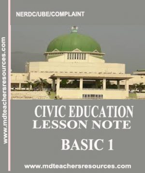 Are you tired of outdated lesson note? Worry no more, here is the reviewed and updated version of  Civic Education Lesson Note for Primary One